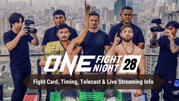ONE Fight Night 28 fight card and live streaming details ONE Fight Night 28 fight card and live streaming details