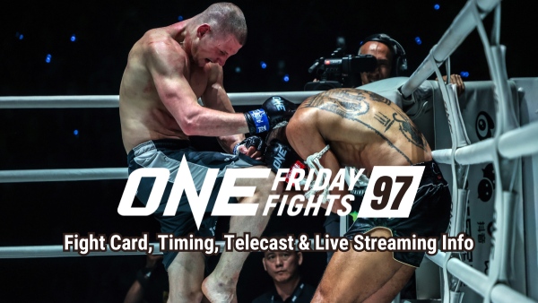 ONE Friday Fights 97 live streaming and card details