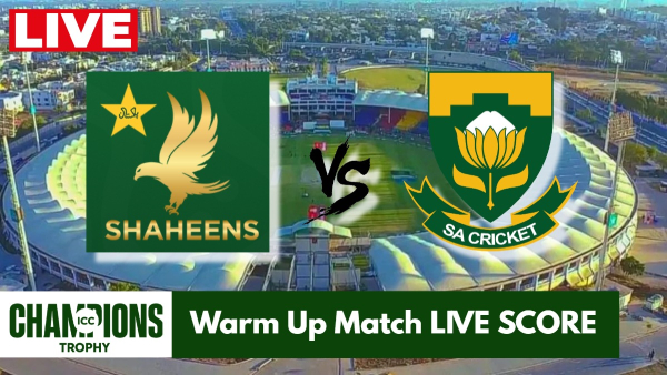 Pakistan Shaheens vs South Africa Live Score Champions Trophy 2025 Warm-Up Pakistan Shaheens vs South Africa Live Score Champions Trophy 2025 Warm-Up