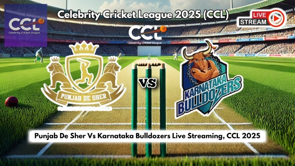 CCL 2025 Live Streaming Punjab De Sher Vs Karnataka Bulldozers