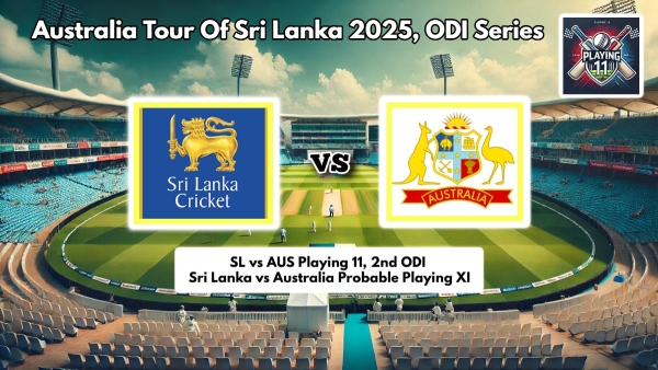 SL vs AUS playing 11 for 2nd ODI