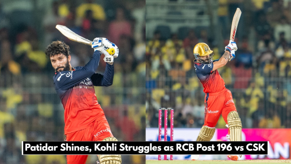 CSK vs RCB Patidar s Fiery Fifty Fires RCB to 196 Kohli Struggles to 31 Off 30