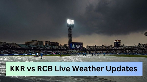 KKR vs RCB Live Weather Updates