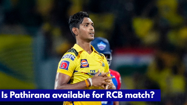 Matheesha Pathirana Injury Update CSK vs RCB