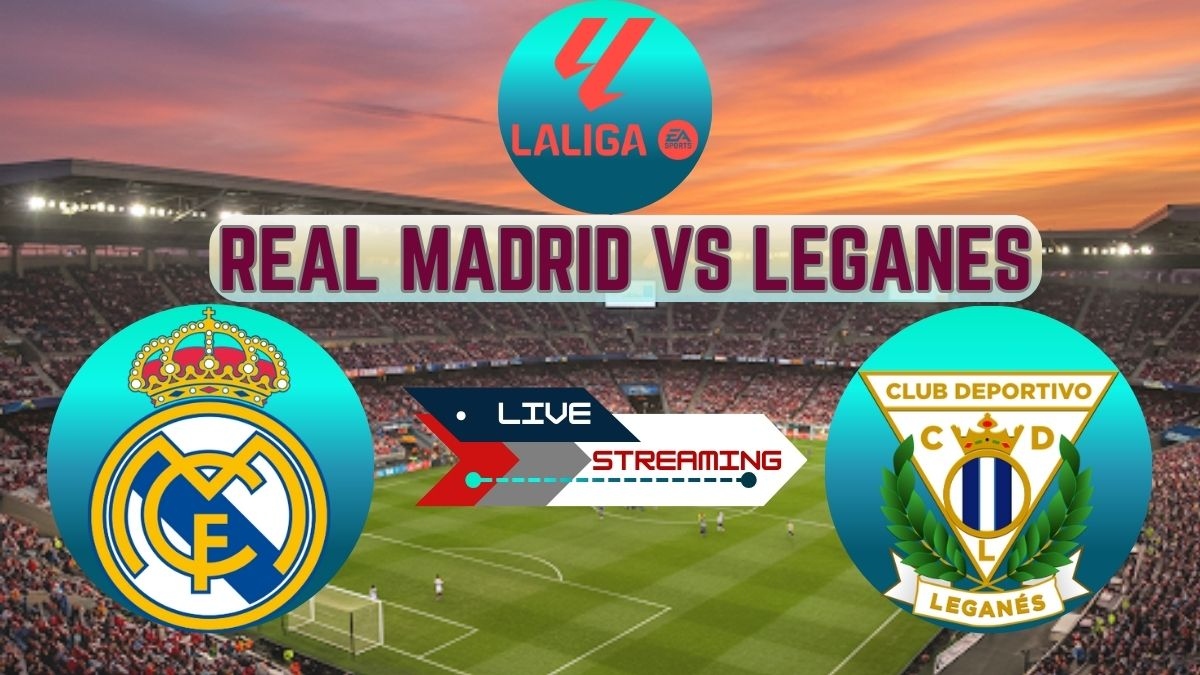 Real Madrid vs Leganes