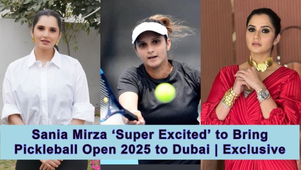Sania Mirza Super Excited to Bring Pickleball Open 2025 Dubai to New Region Exclusive