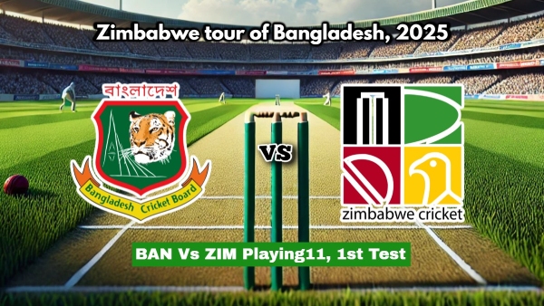 BAN Vs ZIM Playing11 1st Test Bangladesh vs Zimbabwe Probable Playing XI Preview Key Players and Team News