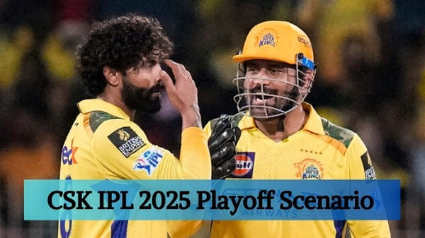 CSK Playoff Qualification Scenario IPL 2025