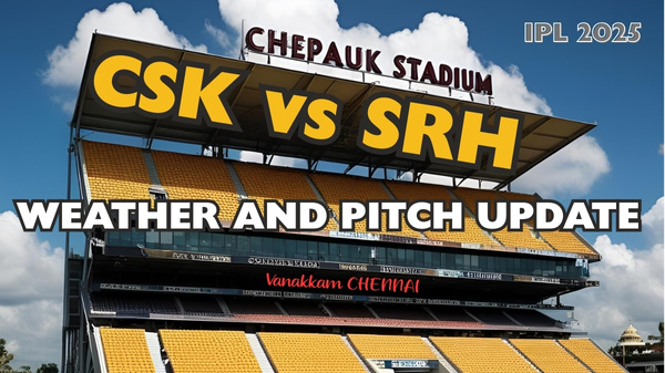 CSK vs SRH weather and pitch report ahead of IPL 2025 match 43 Image AI