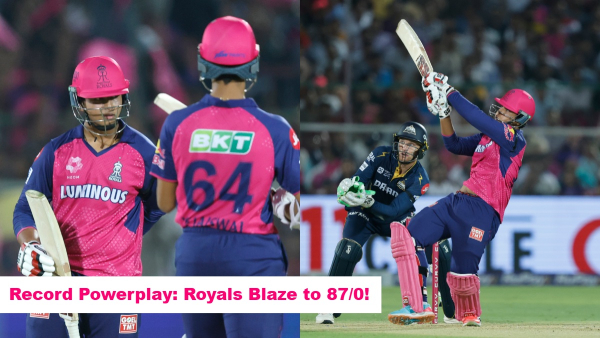 IPL 2025 Highest Powerplay Score by Rajasthan Royals in IPL History Against Gujarat Titans in Jaipur