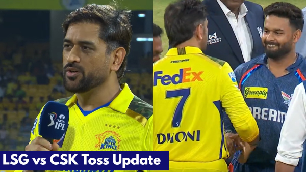 LSG vs CSK Toss Update IPL 2025 Match 30 Playing 11