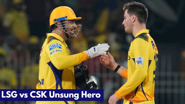 LSG vs CSK Unsung Hero IPL 2025