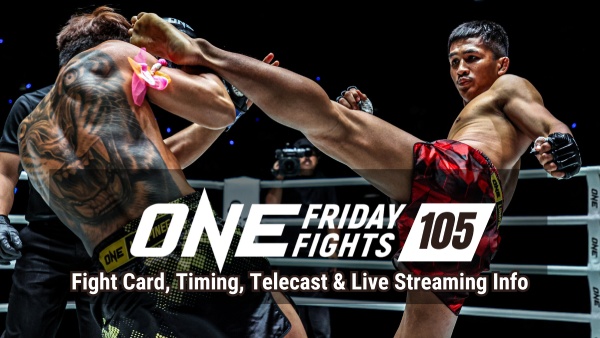 ONE Friday Fights 105 card and live streaming details