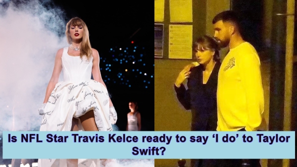 5 Signs NFL Star Travis Kelce and GF Taylor Swift Are Heading Toward Marriage