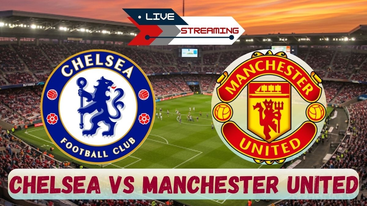 Chelsea vs Man United