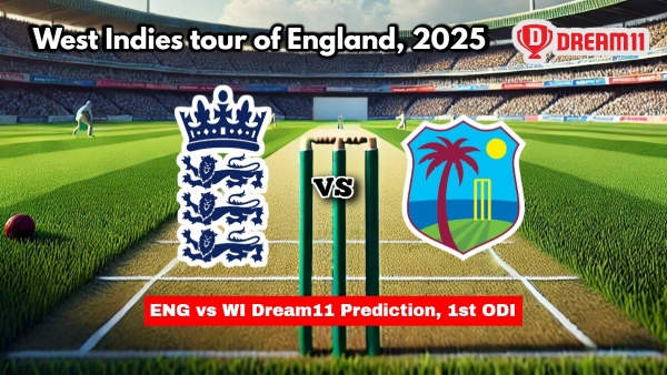 ENG vs WI Dream11 Prediction 1st ODI England vs West Indies Fantasy XI Captain and Vice-Captain Choices