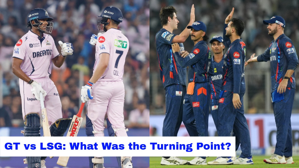IPL 2025 GT vs LSG What Was the Turning Point as Lucknow Super Giants Clinched a 33-Run Victory