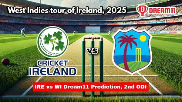 IRE vs WI Dream11 Prediction 2nd ODI Ireland vs West Indies Fantasy XI Captain and Vice-Captain Choices