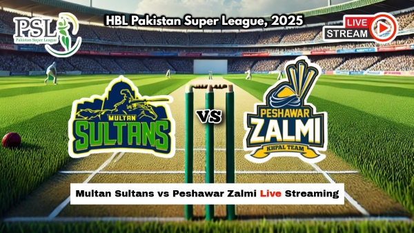 Multan Sultans vs Peshawar Zalmi Live Streaming PSL 2025 How to Watch MS vs PES Live Telecast on TV and Online