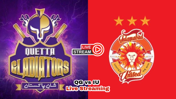 Quetta Gladiators vs Islamabad United Live Streaming PSL 2025 How to Watch QG vs IU Telecast on TV and Online