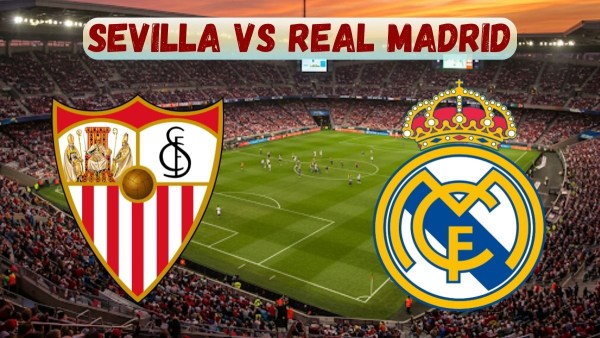 Sevilla vs Real Madrid