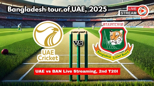 UAE vs BAN Live Streaming 2nd T20I How to Watch United Arab Emirates vs Bangladesh Live Telecast on TV and Online