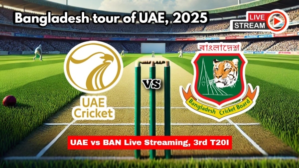 UAE vs BAN Live Streaming 3rd T20I How to Watch United Arab Emirates vs Bangladesh Live Telecast on TV and Online