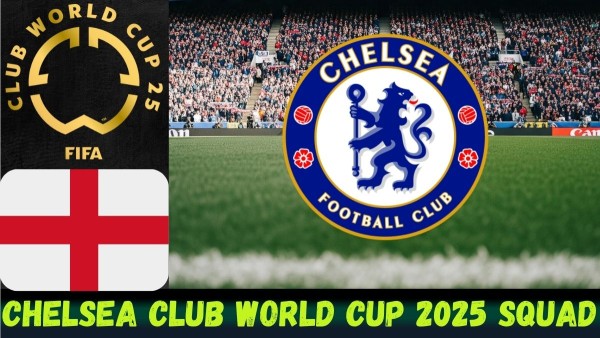 Chelsea Club World Cup 2025 Squad