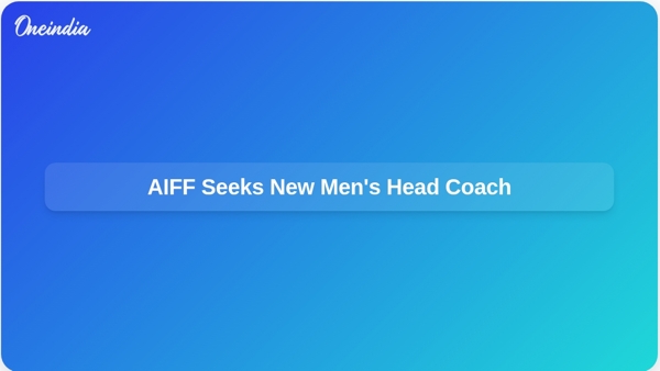 AIFF Seeks New Mens Head Coach