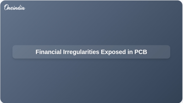 Financial Irregularities Exposed in PCB