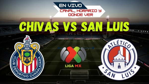 Chivas vs San Luis transmisi n EN VIVO