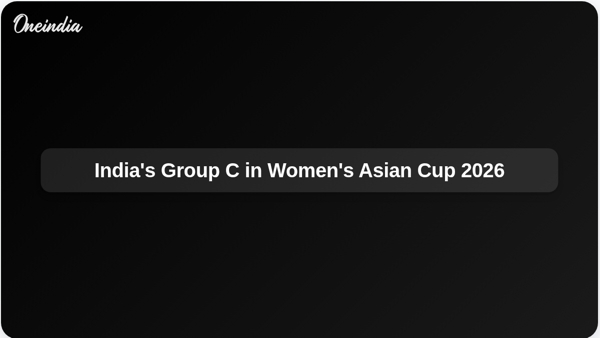 Indias Group C in Womens Asian Cup 2026
