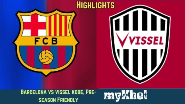 Barcelona vs Vissel Kobe Barcelona vs Vissel Kobe