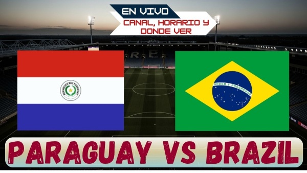 Paraguay vs Brasil Transmisi n EN VIVO