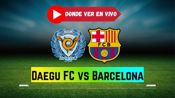 Daegu FC vs Barcelona