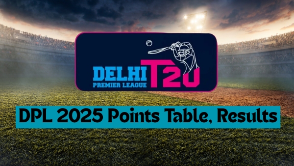 DPL 2025 Points Table Updated Standings of Delhi Premier League on August 4