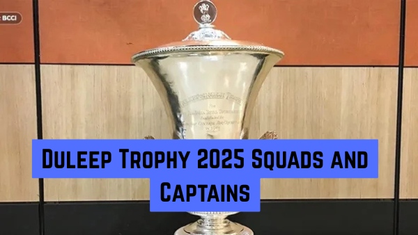 Duleep Trophy 2025 Squads Complete List of Players Captains of All Six Zones