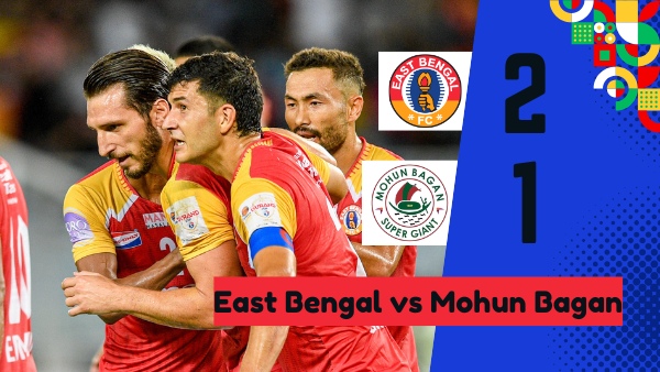 East Bengal vs Mohun Bagan