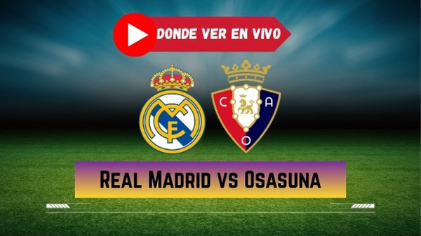 Real Madrid vs Osasuna