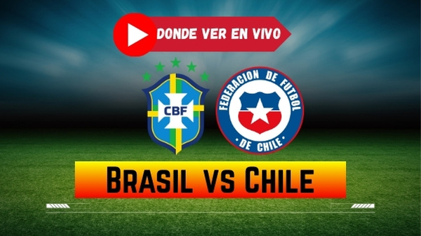 Brasil vs Chile En Vivo Horario Canal y Donde Ver el Clasificatorio Mundial Hoy por TV y Online