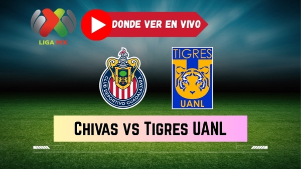 Chivas vs Tigres