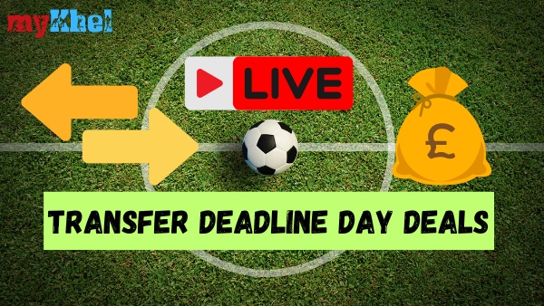 Deadline Day LIVE Updates Full List of Transfers Completed Deals Latest Updates