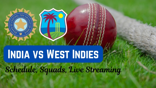 India vs West Indies Test Series All You Need To Know - IND vs WI Schedule Squads Live Streaming Info