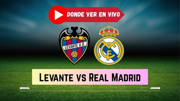 Levante vs Real Madrid