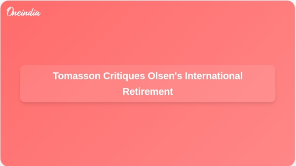Tomasson Critiques Olsens International Retirement