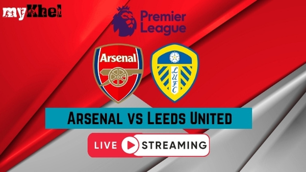 Leeds vs Arsenal Live Streaming Where to Watch Premier League match on TV and Online