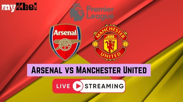 Arsenal vs Man United Live Streaming Premier League Schedule Where to Watch