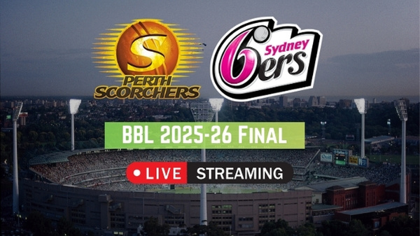 BBL 2025-26 Final Live Streaming Perth Scorchers vs Sydney Sixers Telecast Schedule Where to Watch
