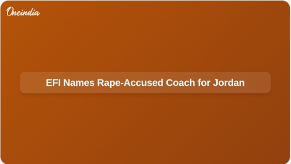 EFI Names Rape-Accused Coach for Jordan