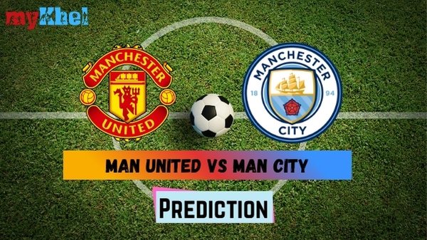 Man United vs Man City Prediction Who Will Win Manchester Derby Today